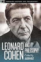 Leonard Cohen and Philosophy: Various Positions (Popular Culture and Philosophy)