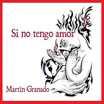 Si No Tengo Amor Basada En La Primera Carta De San Pablo A Los Corintios By Martin Granado On Amazon Music Amazon Com amazon com