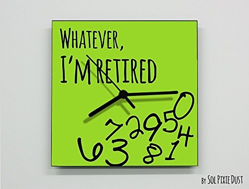 Whatever, I'm Retired / Square Green- Wall Clock