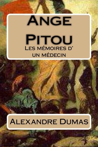 Ange Pitou: Les memoires d' un medecin (French Edition)