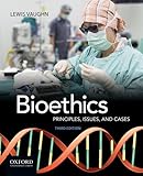 Bioethics: Principles, Issues, and Cases