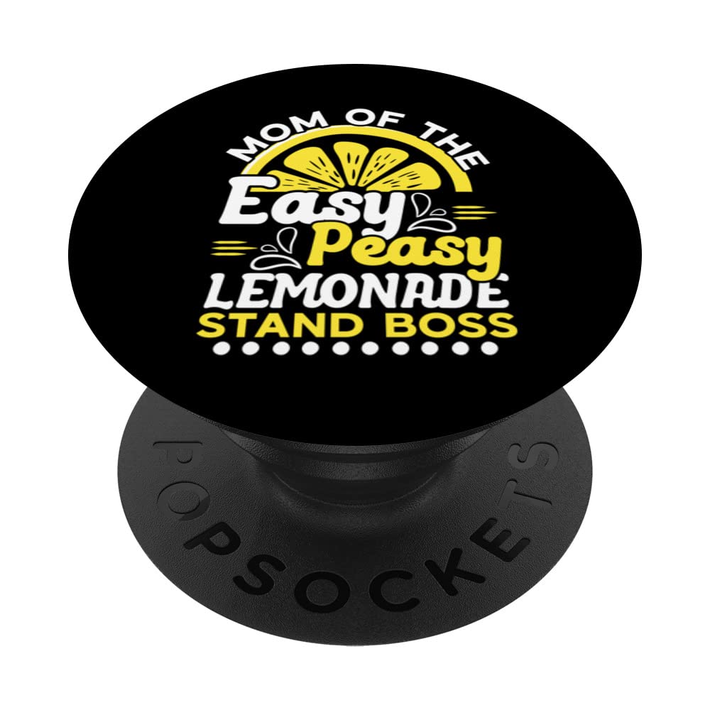 Mom Of The Easy Peasy Lemonade Stand Boss Lemon Lover Fruit PopSockets Swappable PopGrip