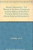 Front cover for the book Muslim separatism : the Moros of Southern Philippines and the Malays of Southern Thailand by W. K. Che Man.,