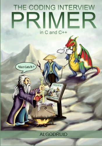 The Coding Interview Primer, 2nd Edition: C and C++ solutions to computer science, algorithm, data s by Algodruid