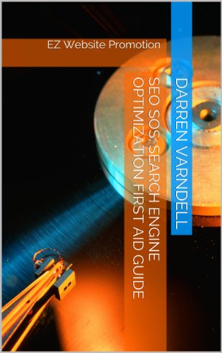SEO SoS: Search Engine Optimization First Aid Guide (EZ Website Promotion Book 2) by Darren Varndell