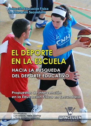 El deporte en la escuela. Hacia la búsqueda del deporte educativo: Propuestas de intervención