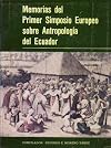 Memorias del Primer Simposio Europeo sobre Antropologia del Ecuador