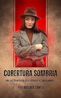 Livro Cobertura Sombria: Uma história cheia de reviravoltas emocionantes, questionando as aparências e explorando até onde alguém está disposto a ir para proteger seus segredos obscuros.
