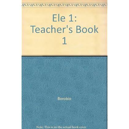 Ele 1 profesor. curso español extranjeros: Teacher's Book 1 Ele 1 profesor. curso español extranjeros: Teacher's Book 1