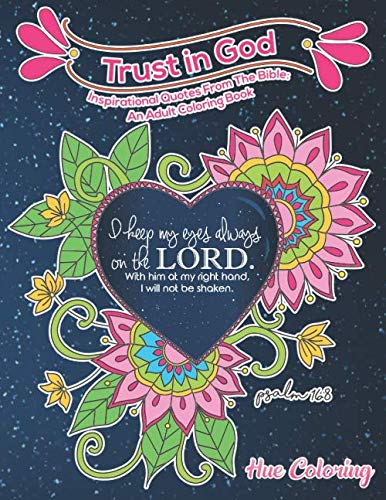 Trust in God: Inspirational Quotes From The Bible: An Adult Coloring Book by Elizabeth Huffman, Hue Coloring