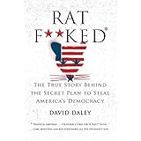 Ratf**ked: The True Story Behind the Secret Plan to Steal America's Democracy