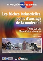 Les  friches industrielles, point d'ancrage de la modernité