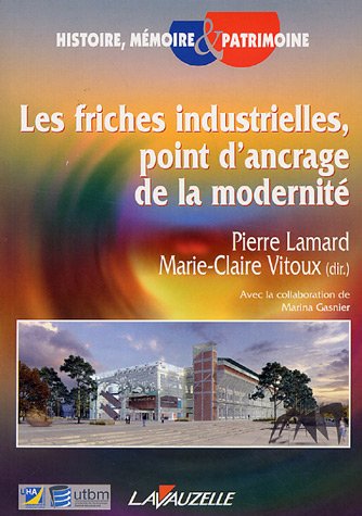Les  friches industrielles, point d'ancrage de la modernité