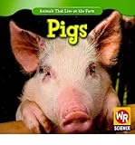 Pigs (Animals That Live on the Farm)