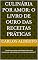 Livro Culinária por amor: O Livro de Ouro das Receitas Práticas: "Receitas que unem praticidade e afeto para transformar cada refeição em um momento especial."1