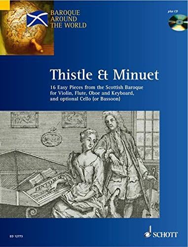 Thistle and Minuet: 16 Easy Pieces from the Scottish Baroque (Baroque Around the World)