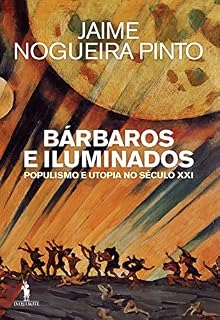 Livro Bárbaros e Iluminados – Populismo e Utopia no Século XXI