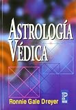 Astrologia vedica/ Vedic Astrology. A Guide to the Fundamentals Jyotish (Pronostico Mayor) (Spanish by