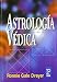 Astrologia vedica/ Vedic Astrology. A Guide to the Fundamentals Jyotish (Pronostico Mayor) (Spanish by