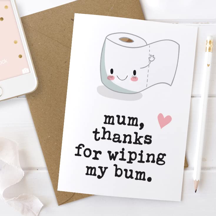 Funny Mother's Day Card for Mum, Mummy, Thanks for Wiping My Bum (Outside Wording: Mum)