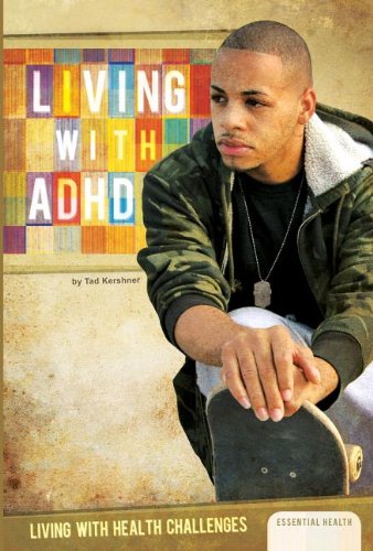 Download Living with ADHD (Living With Health Challenges)