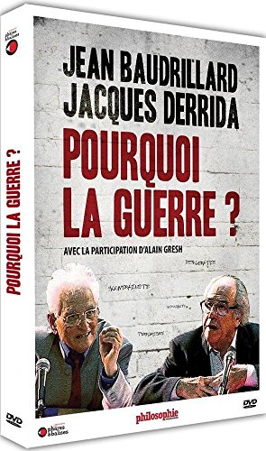 Baudrillard et Derrida : Pourquoi la guerre ?