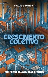 Livro Crescimento Coletivo : Mentalidade de sucesso nas indústrias