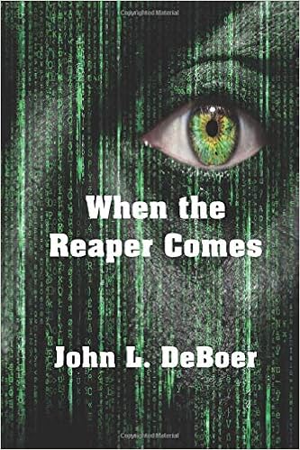 Amazon Com When The Reaper Comes 9781625264718 Deboer John L Books
