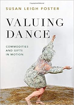 Valuing Dance: Commodities and Gifts in Motion Valuing Dance: Commodities and Gifts in Motion