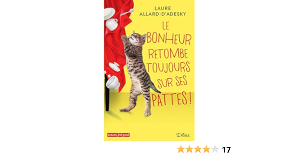 Le Bonheur Retombe Toujours Sur Ses Pattes French Edition Allard D Adesky Laure Amazon Com Books