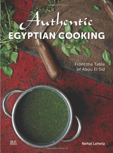 Download Authentic Egyptian Cooking: From the Table of Abou el Sid