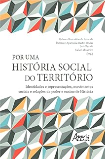 Livro Por uma história social do território: identidades e representações, movimentos sociais e relações de poder e ensino de História
