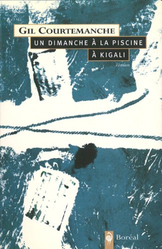 Telecharger Un Dimanche A La Piscine A Kigali Pdf De Gil Courtemanche Compditasbay Telecharger Un Dimanche A La Piscine A Kigali Pdf De Gil Courtemanche Compditasbay