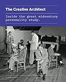 The Creative Architect: Inside the Great Midcentury Personality Study by Pierluigi Serraino