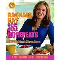 Rachael Ray 365: No Repeats--A Year of Deliciously Different Dinners (A 30-Minute Meal Cookbook)