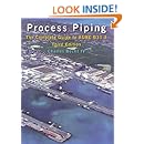 Process Piping: The Complete Guide to ASME B31.3, Third Edition