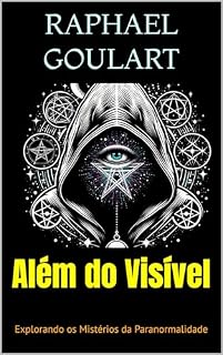 Livro Além do Visível: Explorando os Mistérios da Paranormalidade
