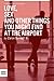 Love, Sex, and Other Things You Might Find At The Airport