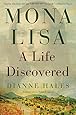 Mona Lisa: A Life Discovered