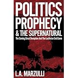 Politics, Prophecy and The Supernatural