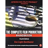 The Complete Film Production Handbook, Fourth Edition (American Film Market Presents)