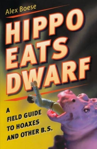 Hippo Eats Dwarf: A Field Guide to Hoaxes and Other B.S.