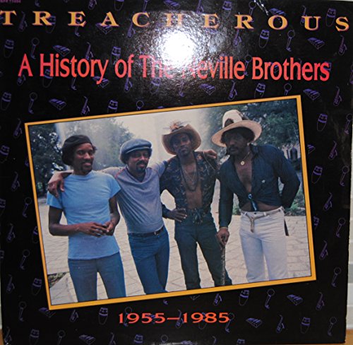 Album Art for Treacherous: A History of the Neville Brothers 1955-1985 by NEVILLE BROTHERS