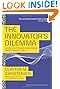 The Innovator's Dilemma: When New Technologies Cause Great Firms to Fail (Management of Innovation and Change)
