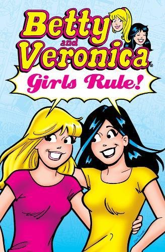 Betty & Veronica: Girls Rule! (Archie & Friends All-Stars)