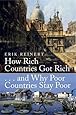 How Rich Countries Got Rich and Why Poor Countries Stay Poor