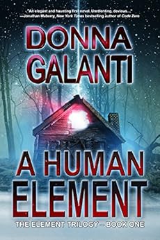 A Human Element (The Element Trilogy Book 1) by [Galanti, Donna]