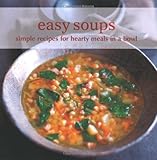 Image de Easy Soups: Simple Recipes for Hearty Meals in a Bowl.