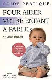 Guide pratique pour aider votre enfant à parler