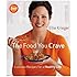 The Food You Crave: Luscious Recipes for a Healthy Life